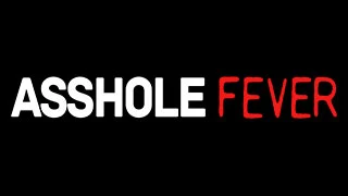 asshole-fever