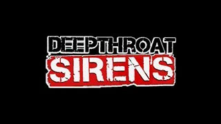 deepthroat-sirens
