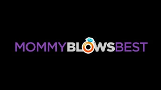 mommy-blows-best