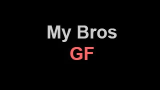 my-bros-gf