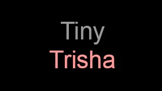 tiny-trisha